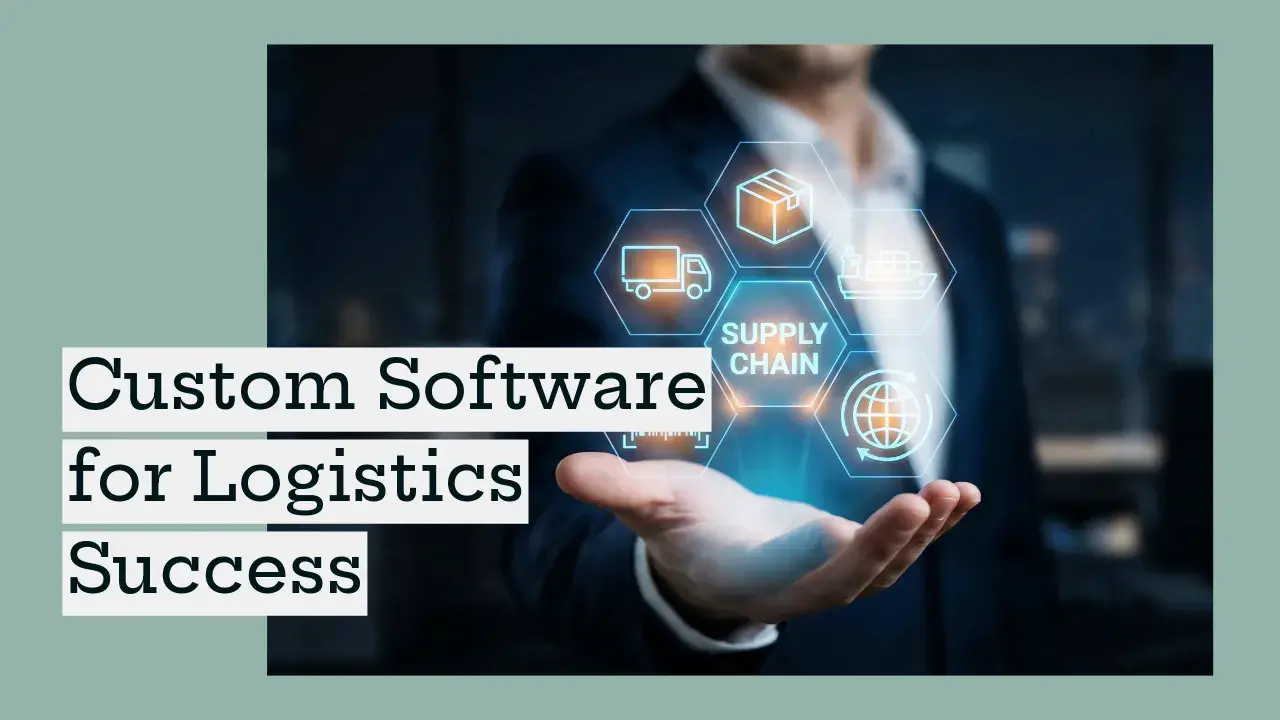 Custom Software Development for Logistics Companies